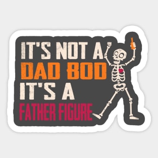 It's Not A Dad Bod Its A Father Figure Sticker